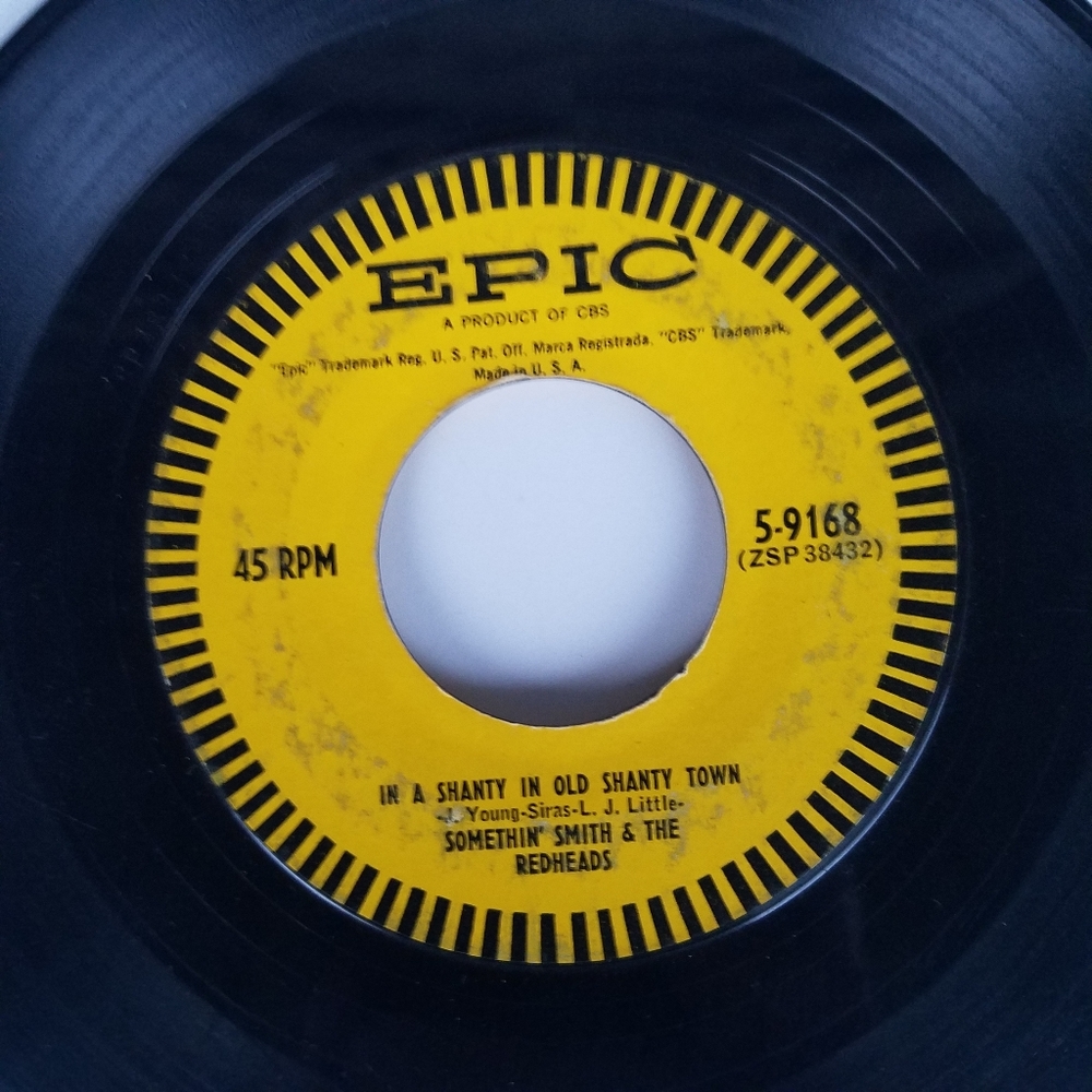 SOMETHIN' SMITH & REDHEADS 45 In A Shanty In Old Shanty Town/Coal Dust 45 RECORD